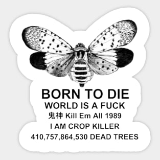 Born to Die World is a F**k Lantern Fly Shirt, Funny Meme Shirt, Lantern Fly Meme Shirt, Parody Shirt, Oddly Specific T-Shirt, Vintage Shirt Sticker